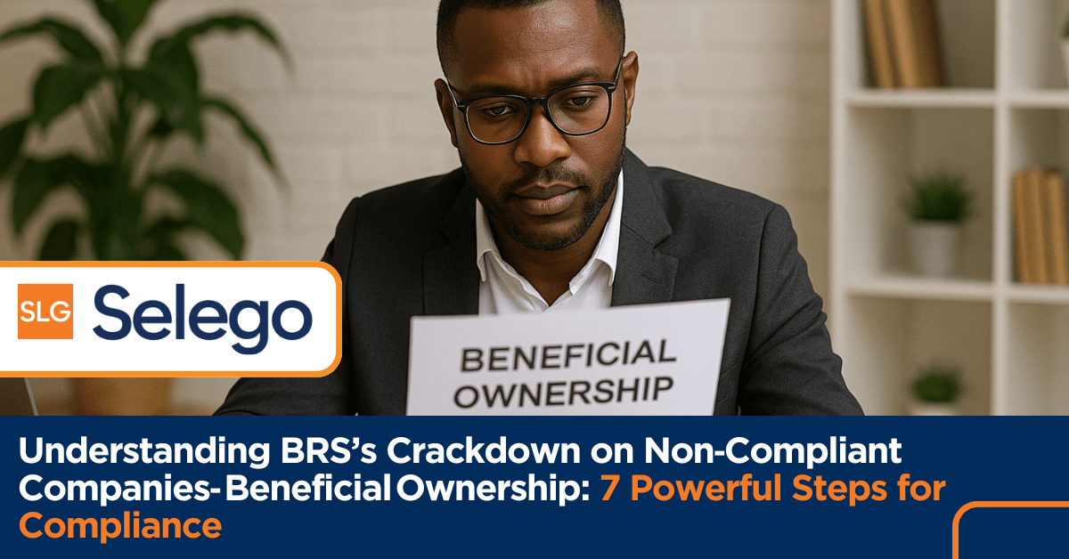 Understanding BRS’s Crackdown on Non‑Compliant Companies‑ Beneficial Ownership 7 Powerful Steps for ComplianceUnderstanding BRS’s Crackdown on Non‑Compliant Companies‑ Beneficial Ownership 7 Powerful Steps for Compliance