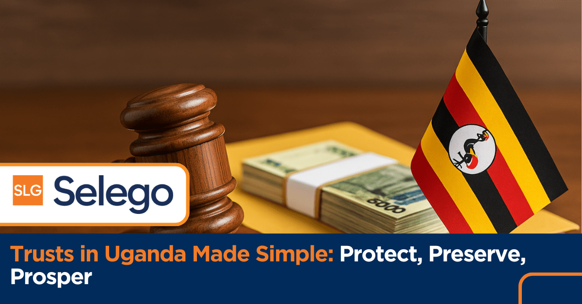 Trusts in Uganda Made Simple Protect, Preserve, ProsperTrusts in Uganda Made Simple Protect, Preserve, Prosper