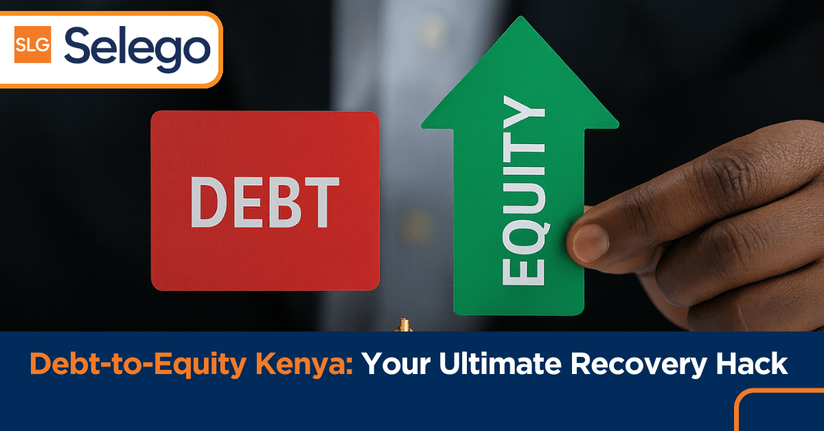 Debt-to-Equity Kenya: Your Ultimate Recovery Hack