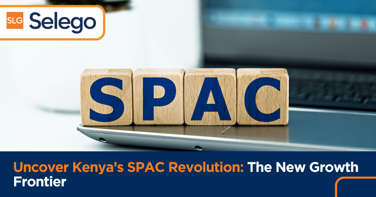 Uncover Kenya’s Special Purpose Acquisition Companies Revolution The New Growth Frontier